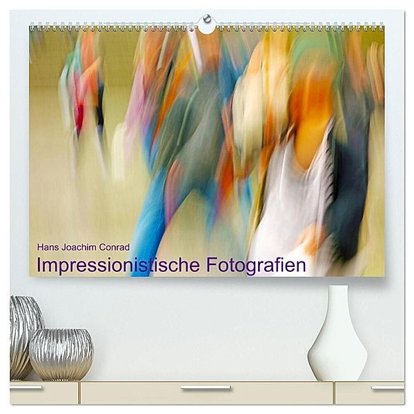 Impressionistische Fotografien (hochwertiger Premium Wandkalender 2025 DIN A2 quer), Kunstdruck in Hochglanz, Calvendo, Hans Joachim Conrad