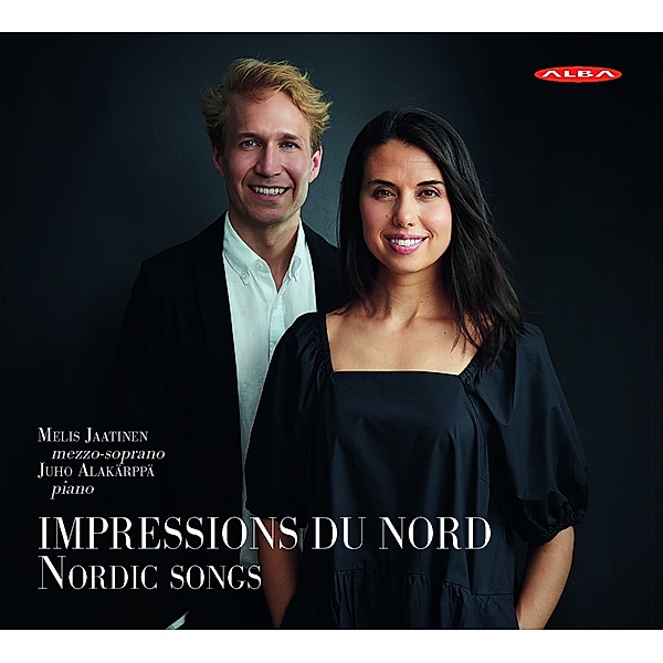 Impressions Du Nord-Nordic Songs, Melis Jaatinen, Juho Alakärppä
