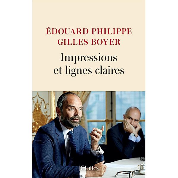 Impressions et lignes claires / Récit, Edouard Philippe, Gilles Boyer