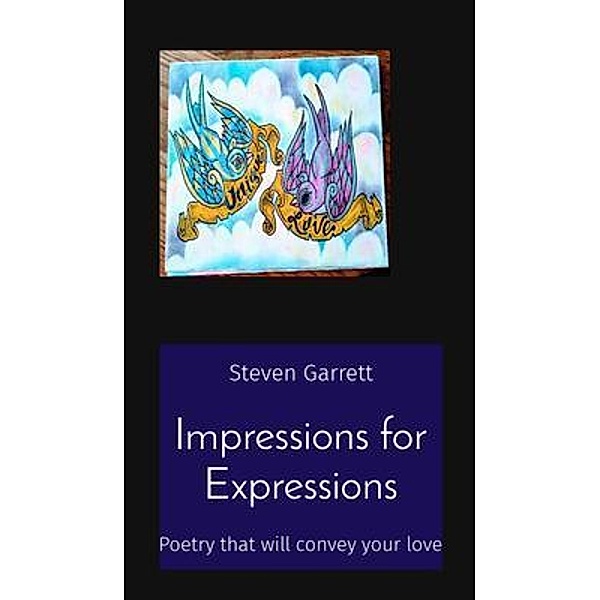Impressions for Expressions / To You With Love Bd.1, Steven M Garrett
