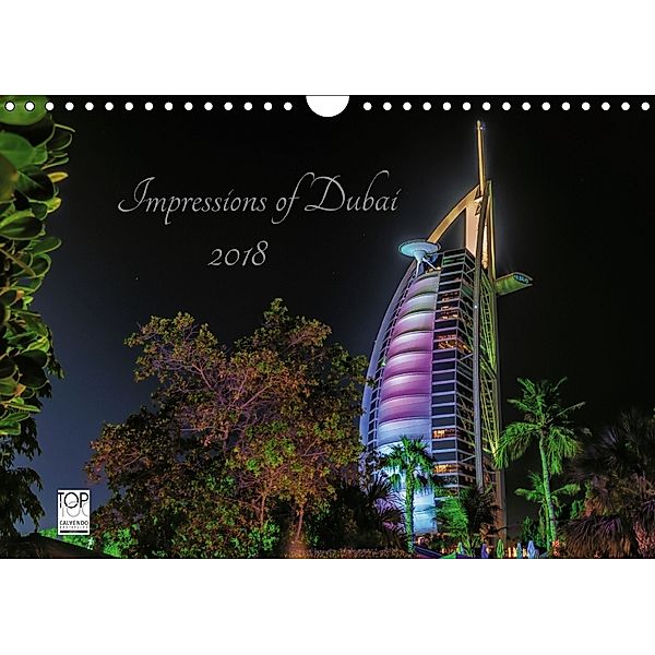 Impressions of Dubai 2018 (Wandkalender 2018 DIN A4 quer) Dieser erfolgreiche Kalender wurde dieses Jahr mit gleichen Bi, Marcus Sielaff