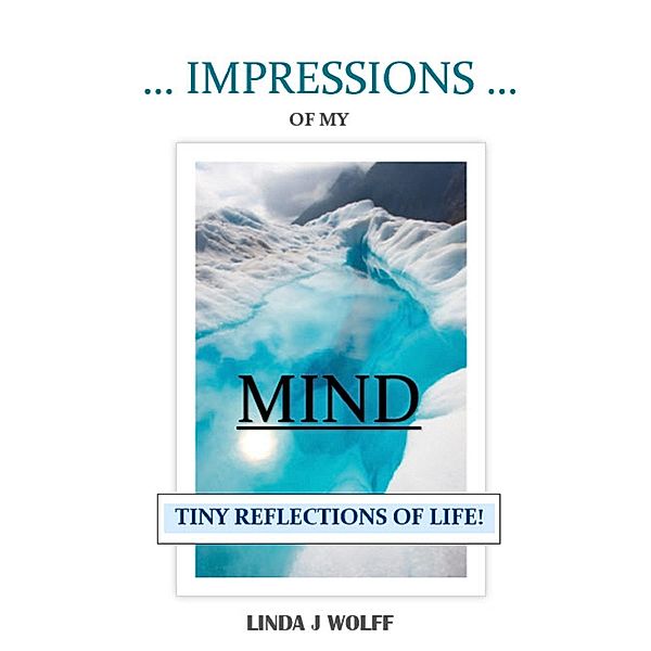 Impressions of My Mind, Linda J. Wolff