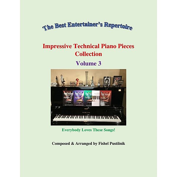 Impressive Technical Piano Pieces Collection-Volume 3, Fishel Pustilnik