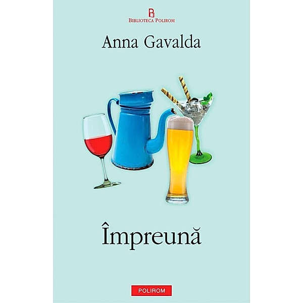 Împreuna / Biblioteca Polirom, Anna Gavalda