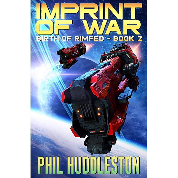 Imprint of War (Birth of the Rim, #2) / Birth of the Rim, Phil Huddleston