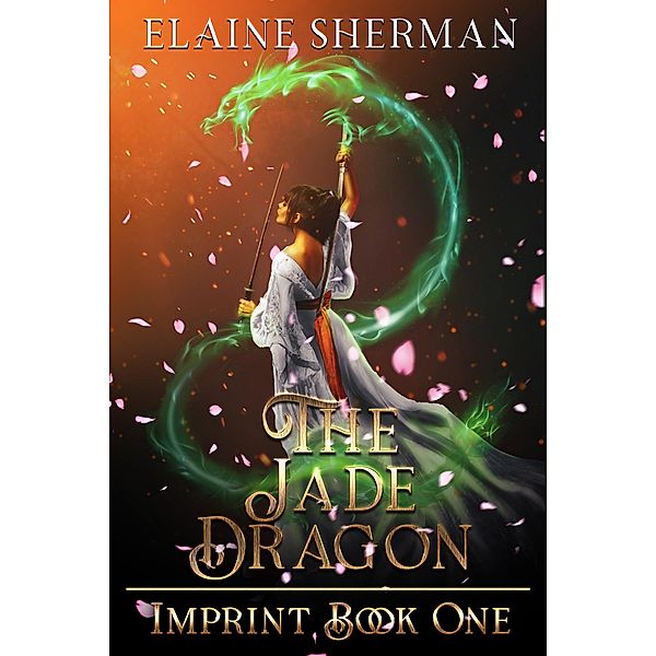 Imprint - The Jade Dragon - Book One / The Jade Dragon, Elaine Sherman