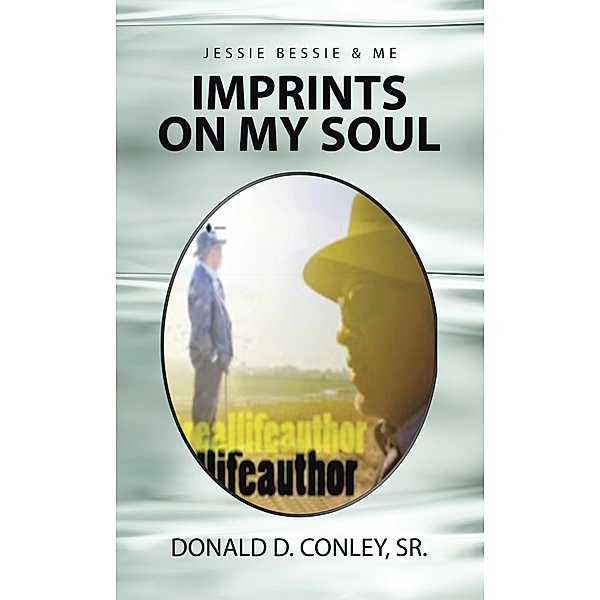 Imprints on My Soul, Donald D. Conley Sr.