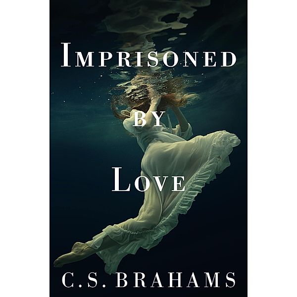 Imprisoned By Love, C. S. Brahams