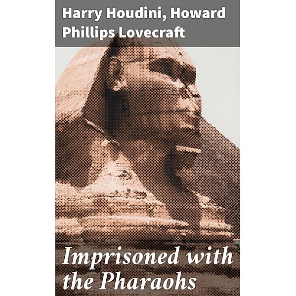 Imprisoned with the Pharaohs, Harry Houdini, Howard Phillips Lovecraft