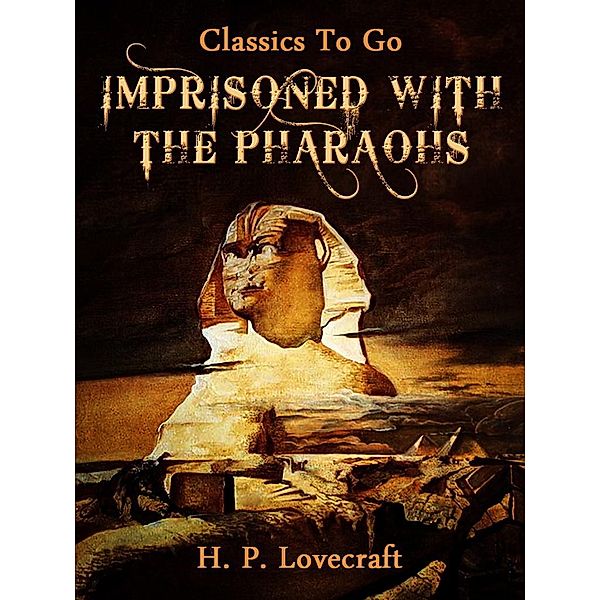Imprisoned with the Pharaohs, H. P. Lovecraft