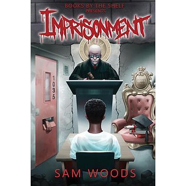 Imprisonment, Samuel D Woods