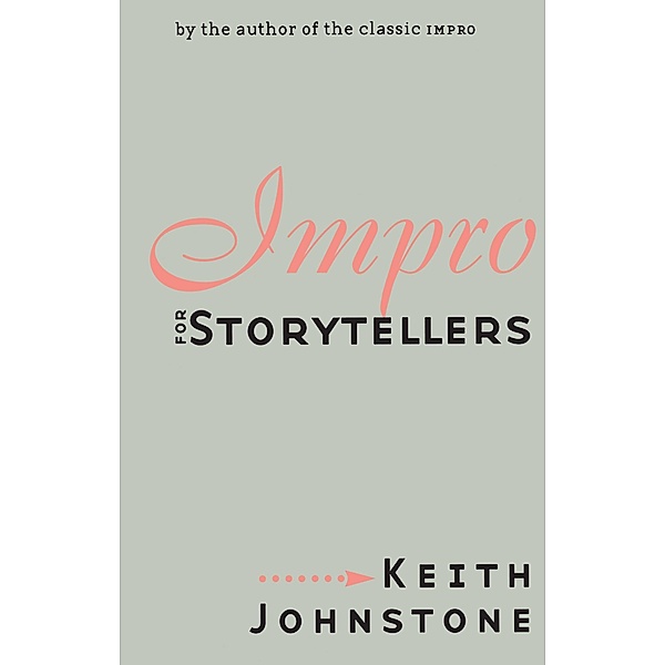 Impro for Storytellers, Keith Johnstone