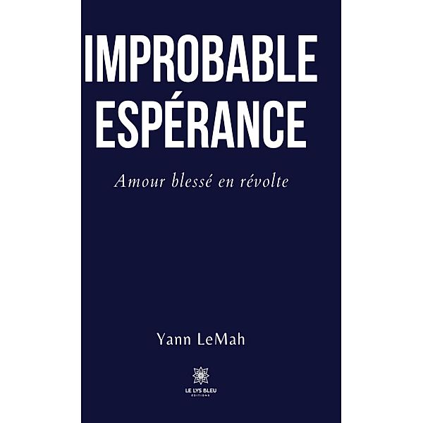 Improbable Espérance, Yann LeMah