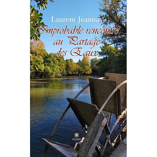 Improbable rencontre au Partage des Eaux, Laurent Jeannas