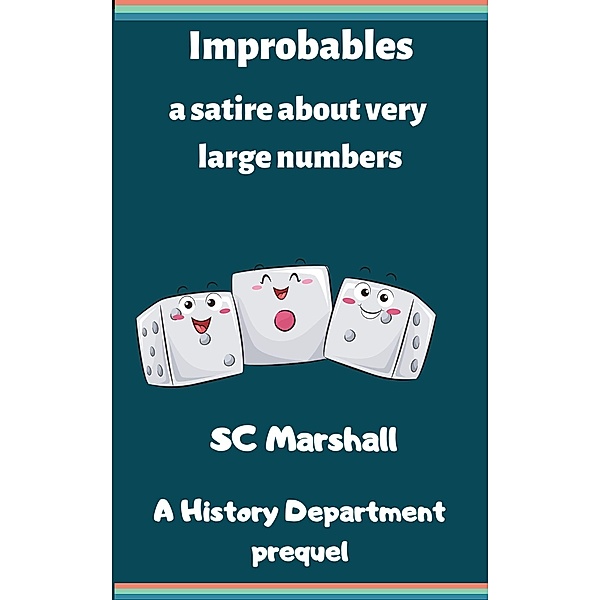 Improbables: a Satire About Very Large Numbers (The History Department at the University of Centrum Kath) / The History Department at the University of Centrum Kath, Sc Marshall