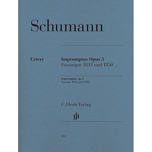 Impromptus op.5, für Klavier, Fassungen 1833 und 1850 Robert Schumann - Impromptus op. 5