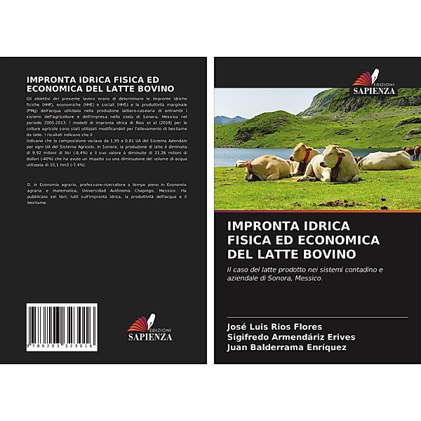 IMPRONTA IDRICA FISICA ED ECONOMICA DEL LATTE BOVINO, José Luis Ríos Flores, Sigifredo Armendáriz Erives, Juan Balderrama Enríquez