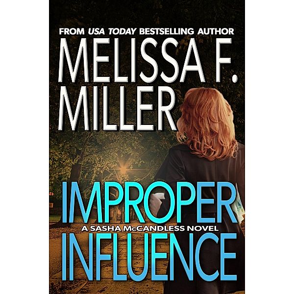 Improper Influence (Sasha McCandless Legal Thriller Series, #5) / Sasha McCandless Legal Thriller Series, Melissa F. Miller