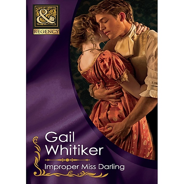 Improper Miss Darling (Mills & Boon Historical), Gail Whitiker