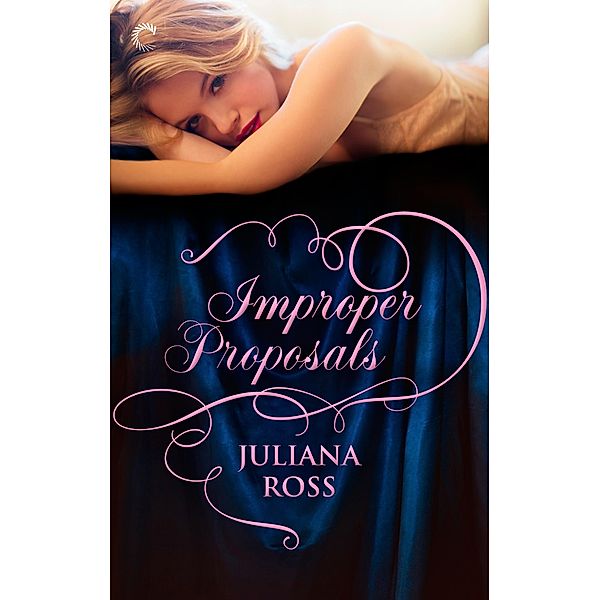 Improper Proposals / The Improper Series Bd.3, Juliana Ross