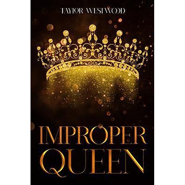 Improper Queen / Taylor Westwood, Westwood