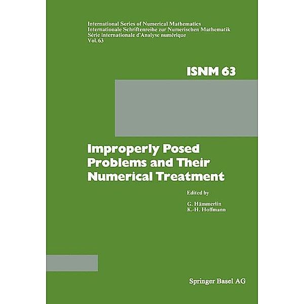 Improperly Posed Problems and Their Numerical Treatment / International Series of Numerical Mathematics Bd.63, G. Hämmerlin, K. -H. Hoffmann