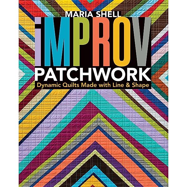 Improv Patchwork, Maria Shell