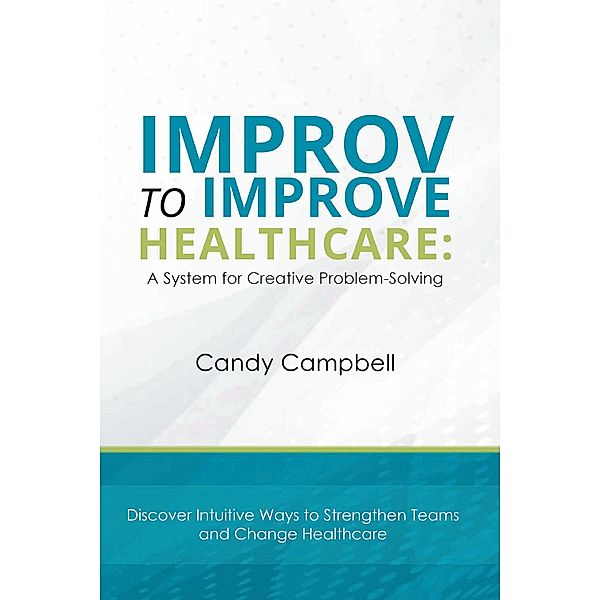 Improv to Improve Healthcare / ISSN, Candy Campbell