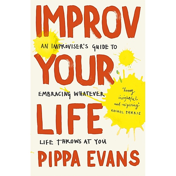 Improv Your Life, Pippa Evans