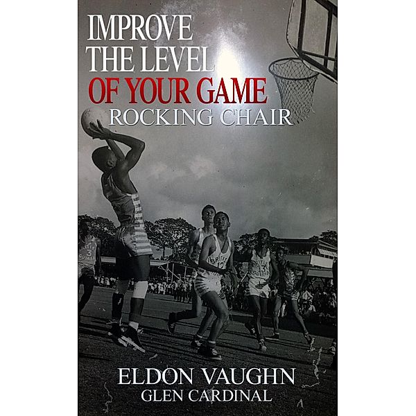 Improve The Level Of Your Game, Eldon Vaughn, Glen Cardinal