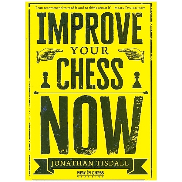 Improve Your Chess Now, Jonathan Tisdall