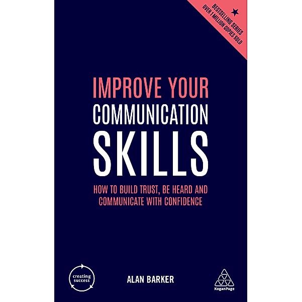 Improve Your Communication Skills / Creating Success, Alan Barker