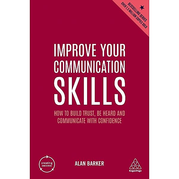 Improve Your Communication Skills / Creating Success, Alan Barker