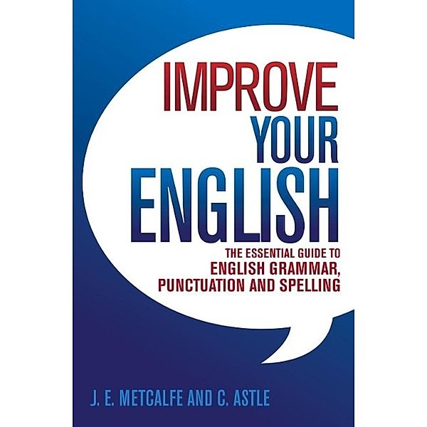 Improve Your English, J. E. Metcalfe, C. Astle