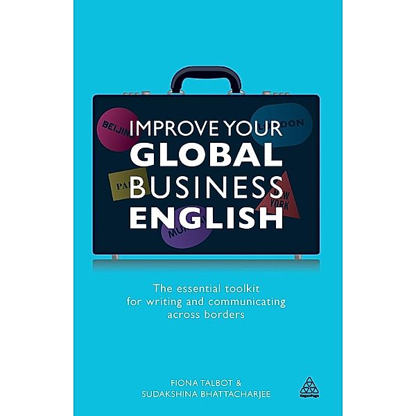 Improve Your Global Business English, Fiona Talbot, Sudakshina Bhattacharjee