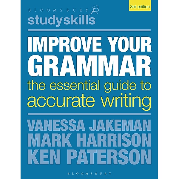 Improve Your Grammar / Bloomsbury Study Skills, Vanessa Jakeman, Ken Paterson, Mark Harrison
