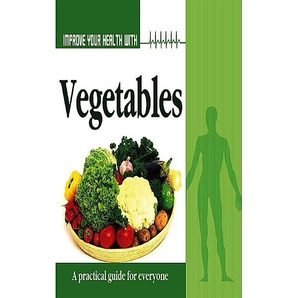 Improve Your Health With Vegetables / Diamond Books, Rajeev Sharma