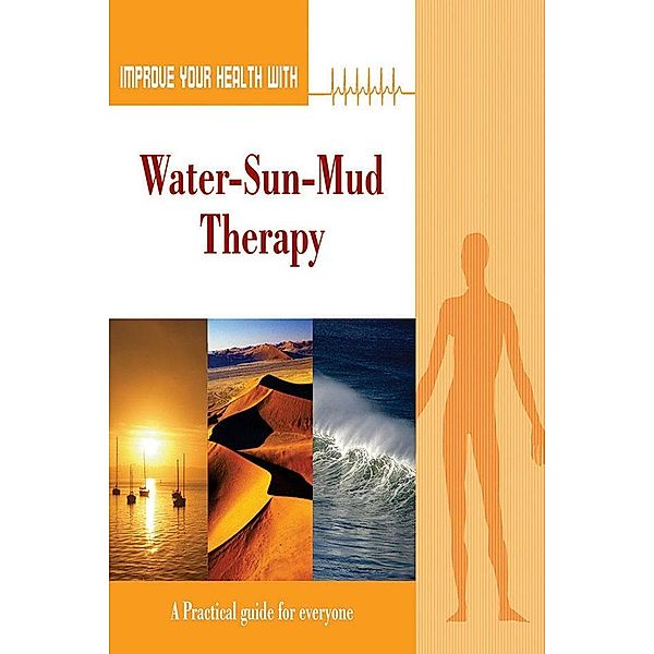 Improve Your Health With Water-Sun-Mud Therapy / Diamond Books, Rajeev Sharma