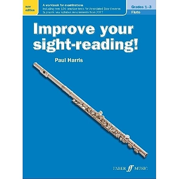 Improve Your Sight-Reading! Flute Grades 1-3 (New Edition), Paul Harris