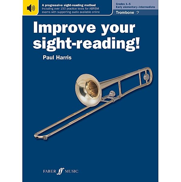 Improve your sight-reading! Trombone (Bass Clef) Grades 1-5 / Improve your sight-reading!, Paul Harris