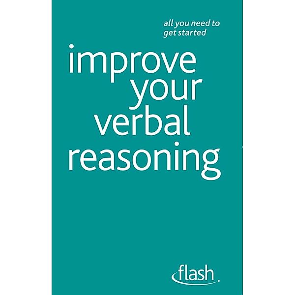 Improve Your Verbal Reasoning: Flash, Jeremy Kourdi, Julie Kourdi