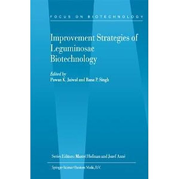 Improvement Strategies of Leguminosae Biotechnology / Focus on Biotechnology Bd.10A