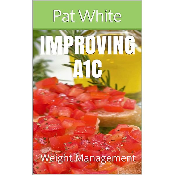 Improving A1c: Weight Management, Pat White