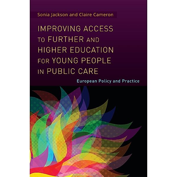 Improving Access to Further and Higher Education for Young People in Public Care, Sonia Jackson, Claire Cameron