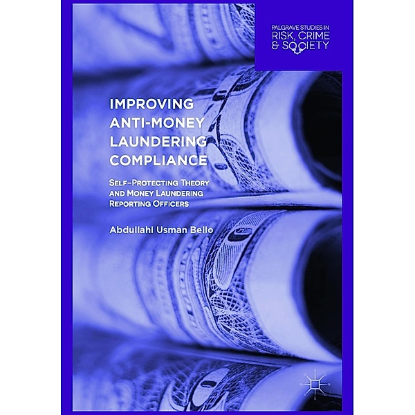 Improving Anti-Money Laundering Compliance / Palgrave Studies in Risk, Crime and Society, Abdullahi Usman Bello