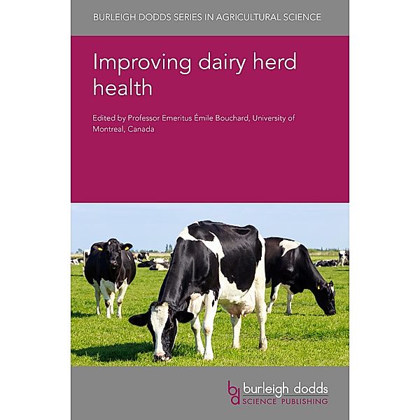 Improving dairy herd health / Burleigh Dodds Series in Agricultural Science Bd.102