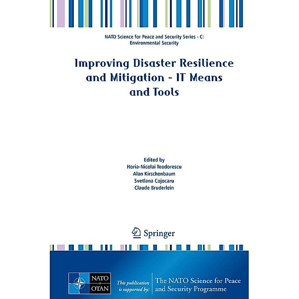 Improving Disaster Resilience and Mitigation - IT Means and Tools / NATO Science for Peace and Security Series C: Environmental Security