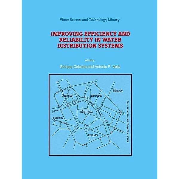 Improving Efficiency and Reliability in Water Distribution Systems / Water Science and Technology Library Bd.14