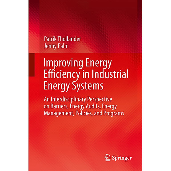 Improving Energy Efficiency in Industrial Energy Systems, Patrik Thollander, Jenny Palm
