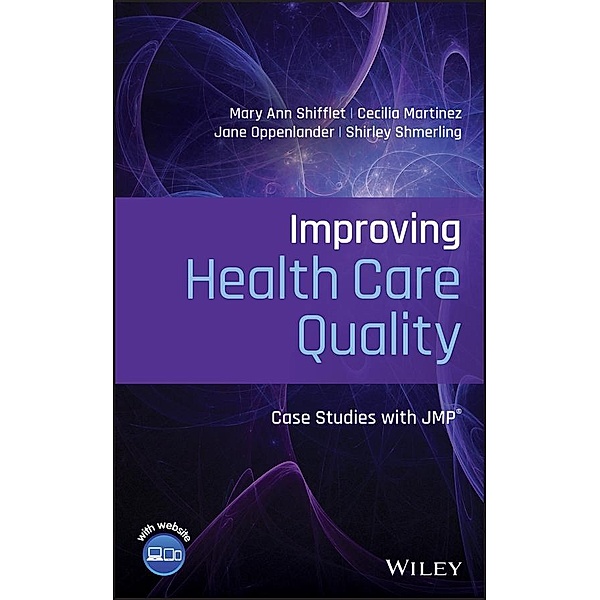 Improving Health Care Quality, Mary Ann Shifflet, Cecilia Martinez, Jane Oppenlander, Shirley Shmerling